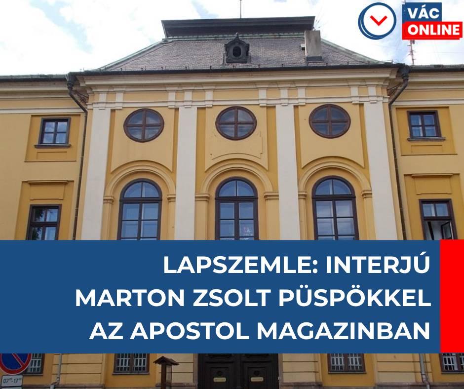 LAPSZEMLE: INTERJÚ MARTON ZSOLT PÜSPÖKKEL AZ APOSTOL MAGAZINBAN
