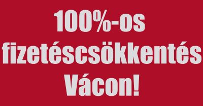 Tömeges 100%-os bércsökkentés Vácon: fizetés nélkül hagy sok önkormányzati dolgozót Matkovich