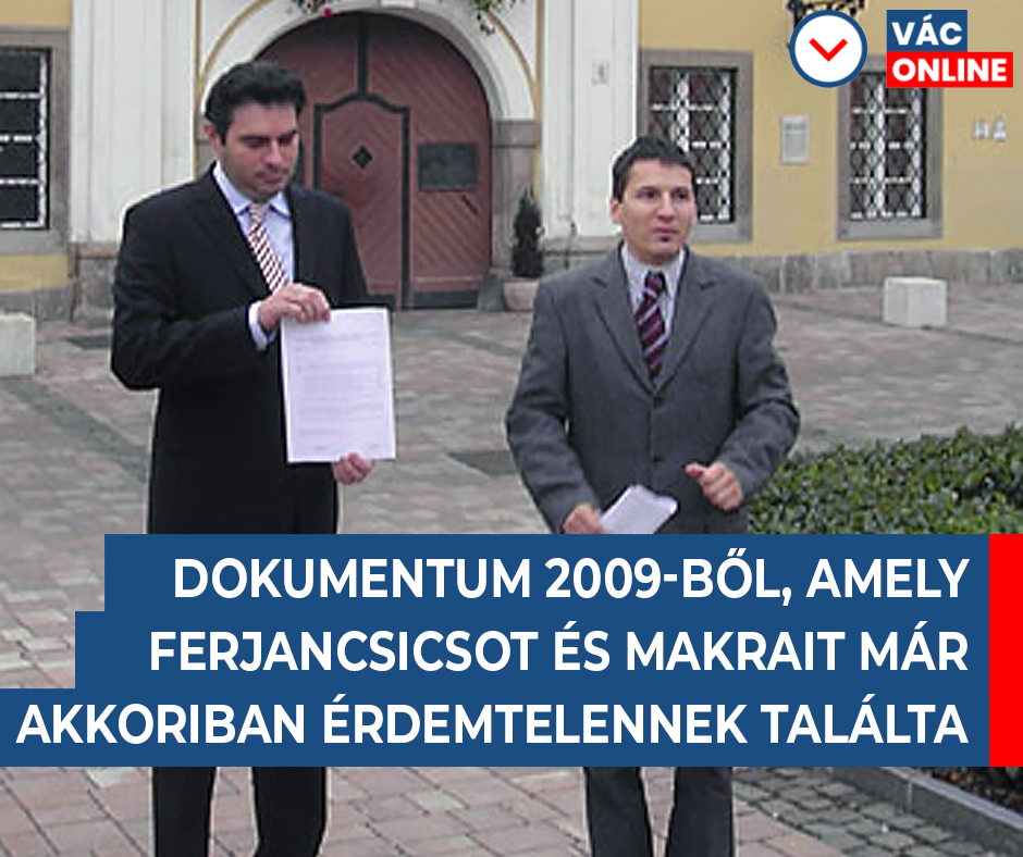 DOKUMENTUM 2009-BŐL, AMELY FERJANCSICSOT ÉS MAKRAIT MÁR AKKORIBAN ÉRDEMTELENNEK TALÁLTA